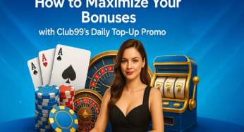 How to Maximize Your Bonuses with Club99’s Daily Top-Up Promo