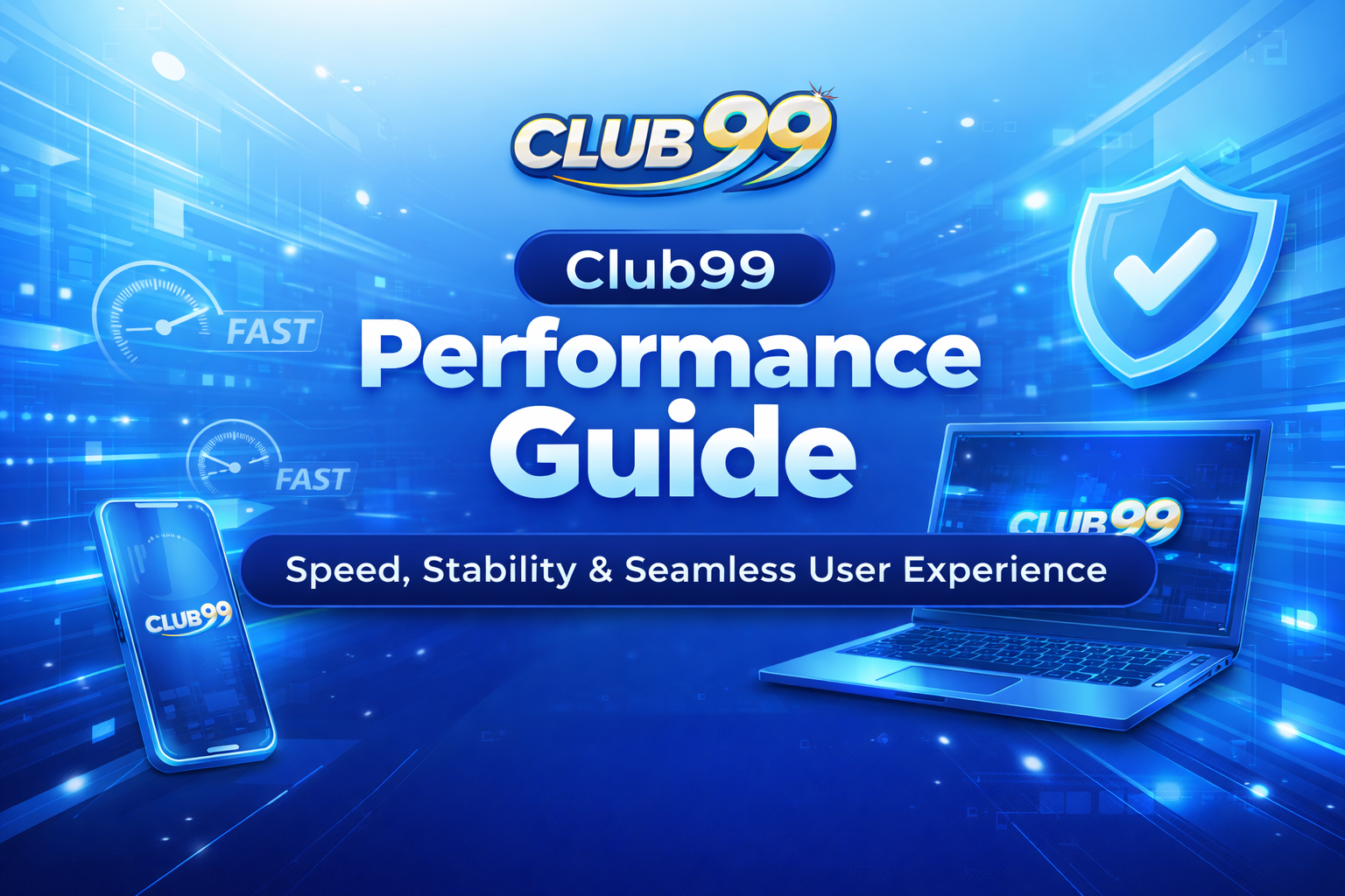 Club99 Performance Guide: Speed, Stability & Seamless Experience