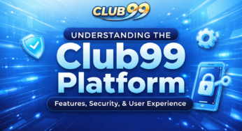 Club99 Platform Guide: Features, Security & User Experience Explained